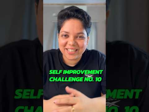 Self Improvement challenge #10