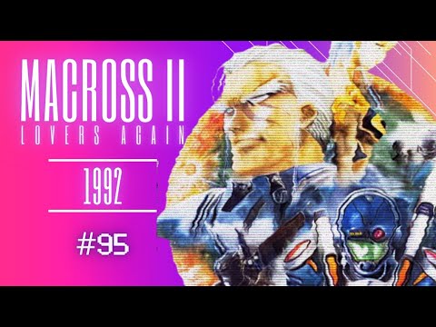 Macross II: Lovers Again (1992) - The Hidden Gem of the Macross Franchise | @RetroAnimeVault  #95