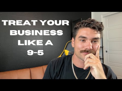 Treat Your Business Like a 9-5