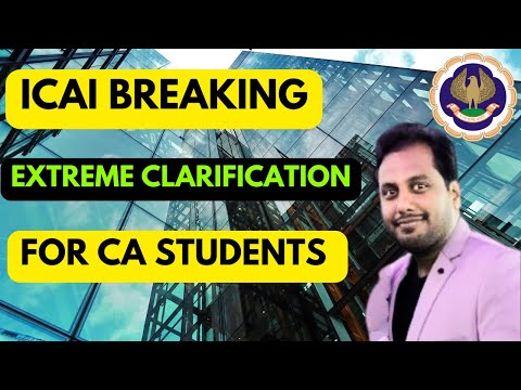 |ICAI Breaking Extreme Clarification For CA Students|