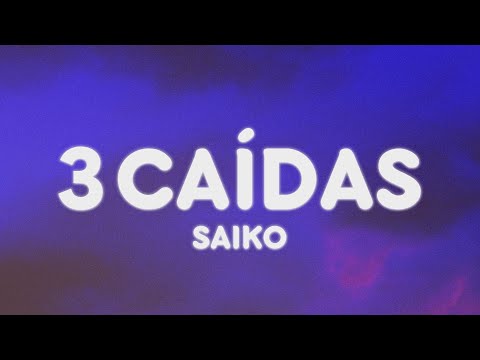 Saiko - 3 CAÍDAS (Letra/Lyrics)