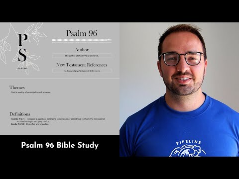 Psalm 96 Summary: 5 Minute Bible Study