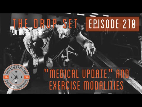 The Drop Set, Episode 210:  "Medical Update", Exercise Modalities