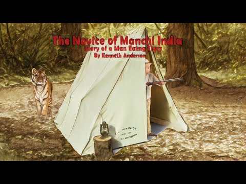 The Novice of Manchi (Story of a Man-eating Tiger of India) by Kenneth Anderson