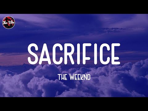 The Weeknd - Sacrifice (Lyrics)