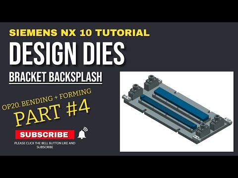 SIEMENS NX CAD TUTORIAL | DESIGN DIES BRACKET SPLASH OP20. BENDING 1+FORMING #PART4