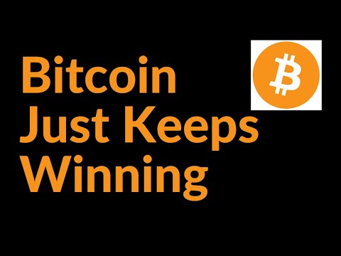 Bitcoin Just Keeps Winning