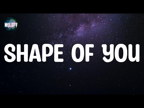 Ed Sheeran - Shape of You (Lyrics)