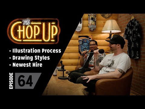 The Chop Up - Ep64: Illustration Process / Drawing Styles / Newest Hire