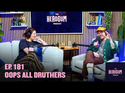 Oops All Druthers - The Headgum Podcast - 181