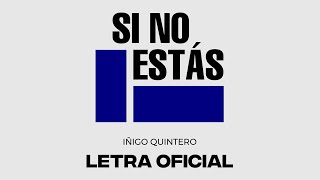 iñigo quintero - Si No Estás (Letra Oficial)