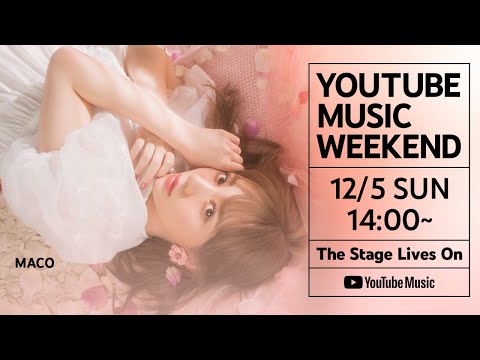 MACO【Youtube Music Weekend -Special Live-】