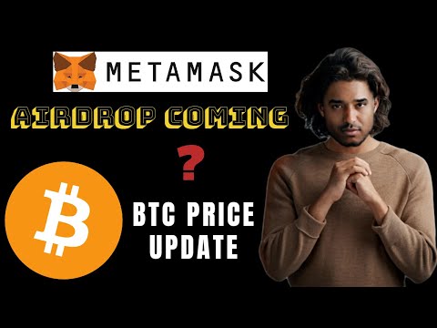 Metamask Token Airdrop.? BITCOIN Price Important Update