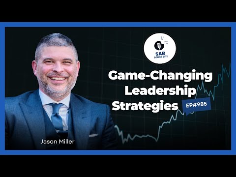 Game-Changing Leadership Strategies - SAB Sound Bites | Ep985