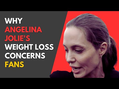 Why Angelina Jolie's Weight Loss Concerns Fans