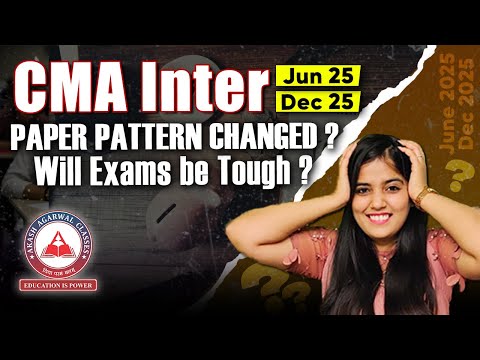 CMA Inter June/Dec 2025 Exam: Has Paper Pattern Changed?