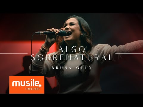 Bruna Olly - Algo Sobrenatural (Ao Vivo)