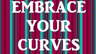 Embrace Your Curves