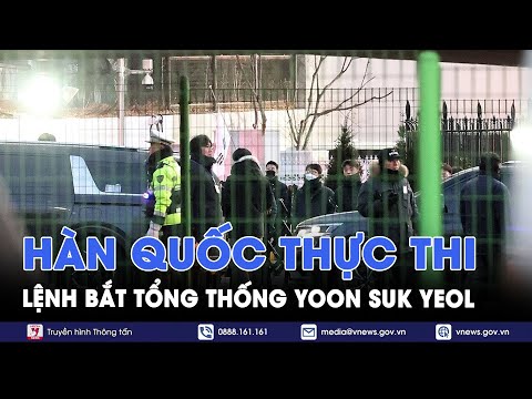 Cảnh sát Hàn Quốc thực thi lệnh bắt Tổng thống Yoon Suk Yeol - VNews