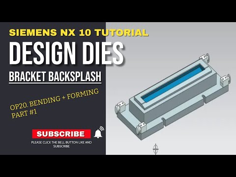 Siemens NX CAD Tutorial | Design Dies Backsplash Bracket OP20.Forming+Bending | Part 1