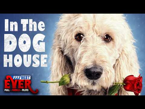 My Dear Pup, Will You Please Sway Mom's Heart Back To Dad? | IN THE DOG HOUSE | Full FAMILY Movie HD