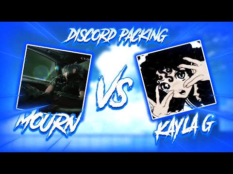 Mourn vs Kayla G *NEW* (Discord Packing)