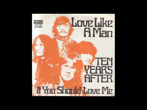 Ten Years After - Love Like A Man - 1970