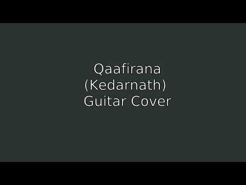 Qaafirana (Kedarnath) Guitar Cover