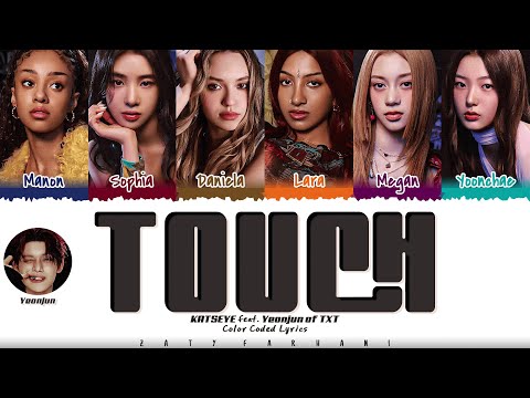 KATSEYE - 'Touch (feat. YEONJUN of TOMORROW X TOGETHER)' Lyrics [Color Coded_Eng]