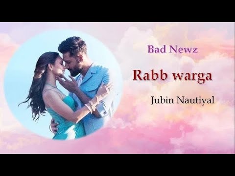 Rabb Warga | Bad News | Vicky Kaushal | Tripti Dimari | Jubin Nautiyal | New Hindi Song l Bollywood