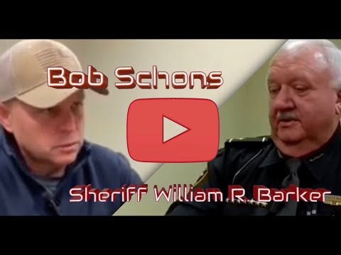 Sheriff  William R. Barker responds to Bob Schons claims of child abuse investigations