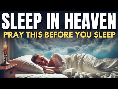 Sleep in Heaven & Let Angels Guide You: Powerful Night Prayer