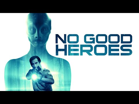 No Good Heroes (1080p) FULL MOVIE - Horror, Sci-Fi, Aliens