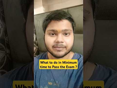 What to do in Minimum Time to increas chance of Pass the Exam?#yt #ytshorts #shorts #ytshorts #viral