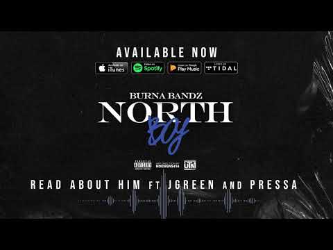 Burna Bandz ft. Pressa ft. JGreen - Read About Him (Official Audio)