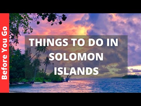 Solomon Islands Travel Guide: 9 Best Things to Do in Solomon Islands