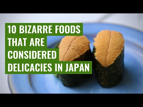 10 bizarre foods that are considered delicacies in Japan