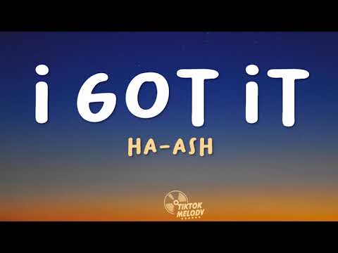 HA-ASH - I Got It (Lyric)