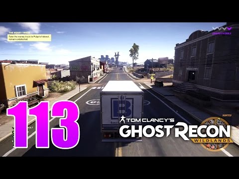 Ghost Recon Wildlands Ep 113 - "The Money Truck" mission 1 of 3