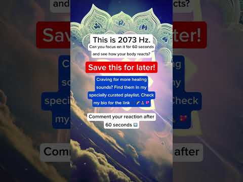 💡 Challenge Alert! See How #2073Hz Affects You After 60 Seconds.