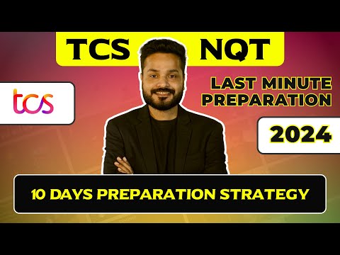 TCS NQT Last Minute Preparation Strategy 2024 Batch | 10 Days Preparation Strategy