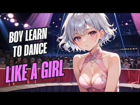 Boy learn to dance like a girl | tg tf transformation gender bender