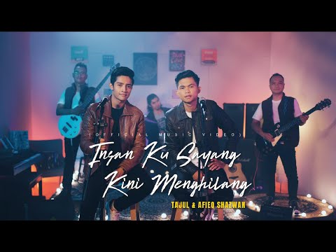 Tajul & Afieq Shazwan - Insan Ku Sayang Kini Menghilang (feat. SPIN) Official Music Video