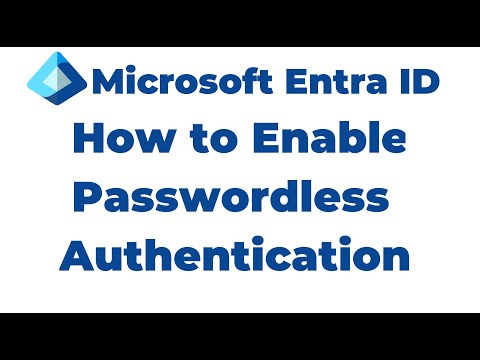 33. How to Enable Passwordless Authentication Microsoft Entra ID