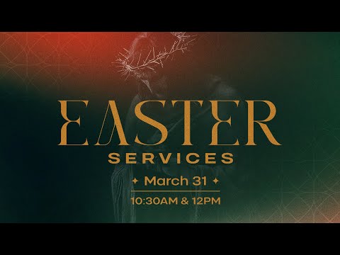 March 31 , 2024 - Easter Service