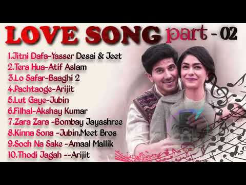 ❤️ Love songs by Atif Aslam, Jubin and Arijit Singh!! Love Songs!! Best collection of Arjit Singh ❤️