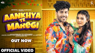 Aankhya Te Maregi | Khushi Baliyan & Vivek Raghav | Raj Mawar & Ashu Twinkle |New Haryanvi Song 2024