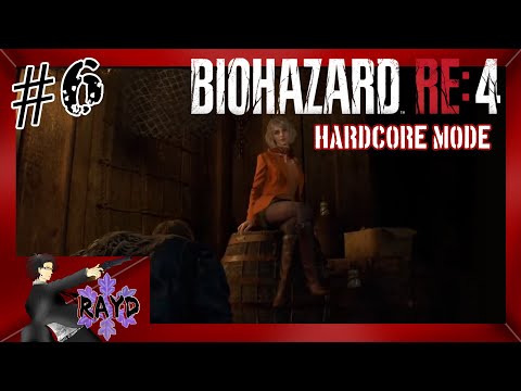 #6【BIOHAZARD RE:4】HARDCOREモード　バイオシリーズ制覇の旅【RAYD】【戸破】