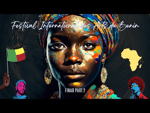 Benin International Arts Festival | FInAB 2024 Part 2