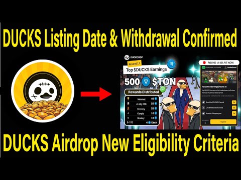 DUCKS Listing Date & Withdrawal Confirmed | DUCKS Airdrop New Eligibility Criteria | DUCKS Airdrop